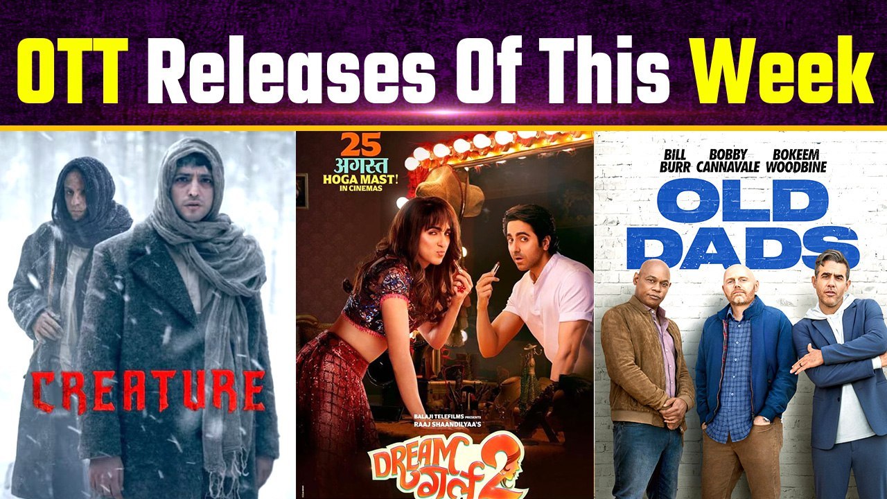 OTT Releases Of this week: Dream Girl 2, King Of Kotha, Old dads Released This week! FilmiBeat
