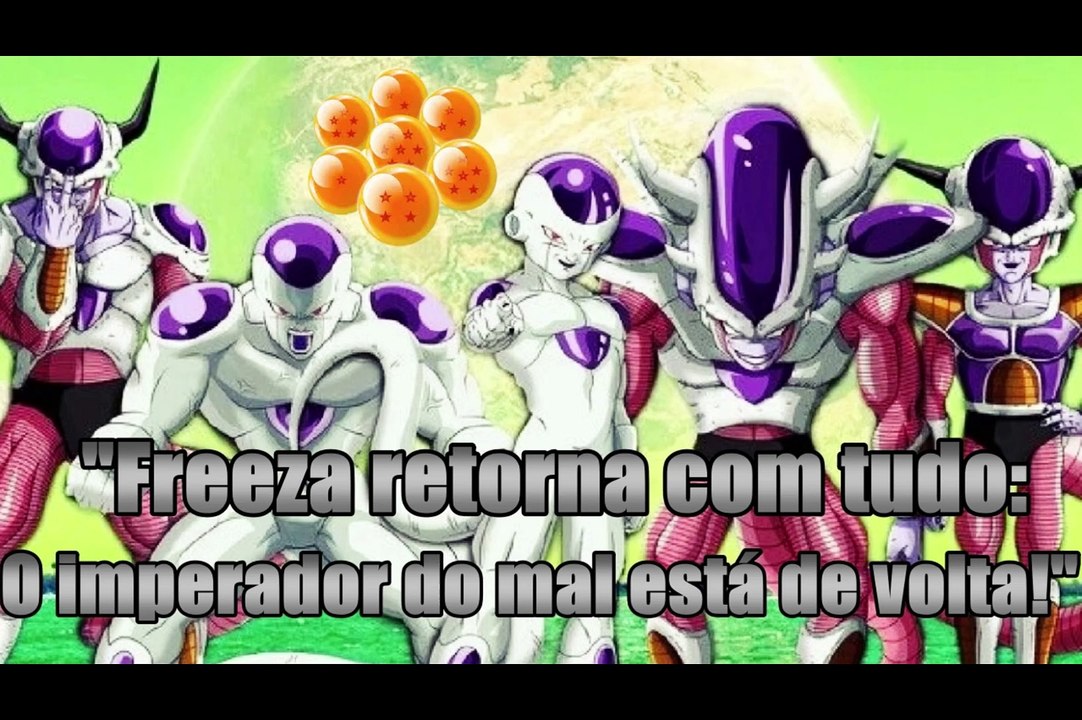 Freeza retorna com tudo
