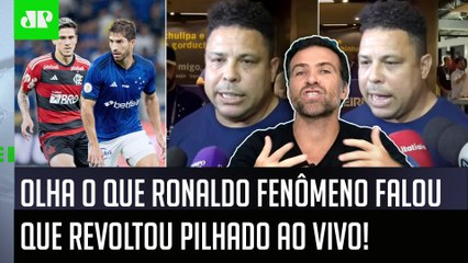 "O Ronaldo TÁ DE SACANAGEM, pô! ELE FALOU UM ABSURDO!" Declaração no Cruzeiro é DETONADA por Pilhado