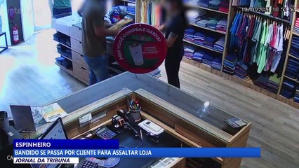 Bandido se passa por cliente para assaltar loja no Espinheiro
