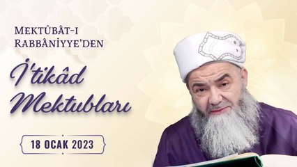 Mektûbât-ı Rabbâniyye'den İ'tikâd Mektubları (2. Cilt 16. Mektûb - 3) 108. Bölüm 18 Ocak 2023