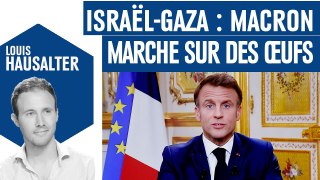 Israël-Gaza : Macron marche sur des œufs