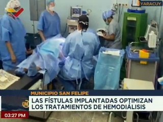 Yaracuy | Más de 50 pacientes fueron beneficiados con la implantación de fístulas de hemodiálisis