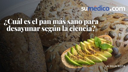 ¿Cuál es el pan más sano para desayunar según la ciencia? #pansaludable