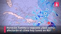 El huracán Tammy y una vaguada ¿Qué tanto afectarán el clima hoy lunes en República Dominicana?