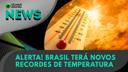 Alerta! Brasil terá novos recordes de temperatura | Olhar Digital News 1689 | 20 de outubro de 2023