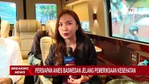 Persiapan Tes Kesehatan Capres-Cawapres, Ini Barang-barang yang Dibawa Anies Baswedan!