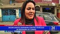 Comas: vehículo de la regidora Rosa Corzo fue atacado a balazos por desconocidos