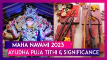 Maha Navami 2023: Know Date, Tithi, Shubh Muhurat, Significance Of Maha Navami & Ayudha Puja