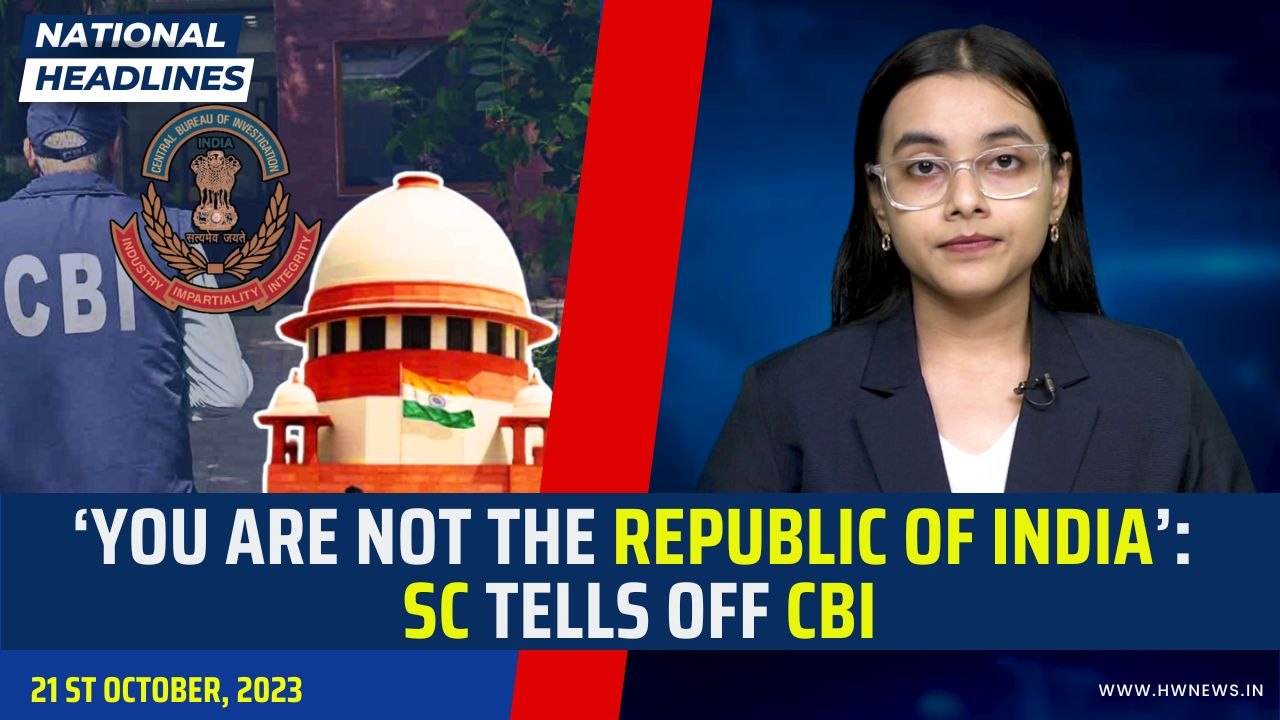 National Headlines: ‘You Are Not The Republic Of India’: SC Tells Off CBI | Supreme Court | CJI