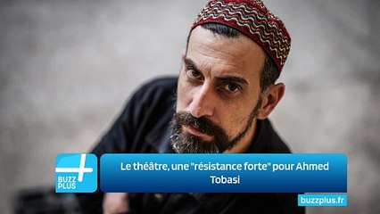 Le théâtre, une "résistance forte" pour Ahmed Tobasi