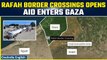 Israel-Hamas war: Aid trucks enter Gaza as Rafah crossing on border with Egypt opens | Oneindia News