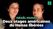Guerre Israël - Hamas : deux otages américaines ont été libérées