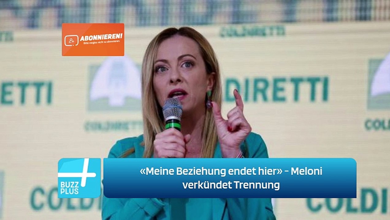 «Meine Beziehung endet hier» - Meloni verkündet Trennung