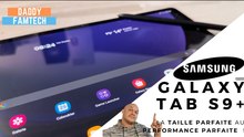 SAMSUNG GALAXY TAB S9 PLUS : LE TEST !