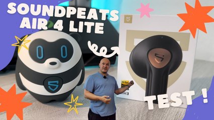 Soundpeats Air 4 Lite : TEST !