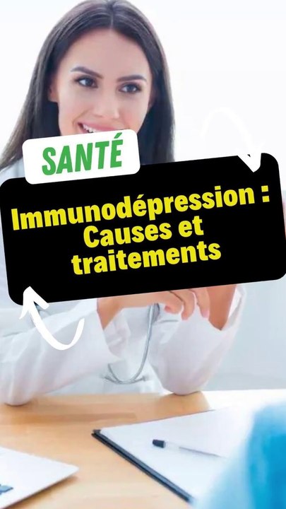 Immunodépression : Causes et traitements
