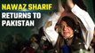Pakistan: Ex PM Nawaz Sharif returns home after four years of exile in London | Oneindia News