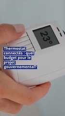 Thermostat connectés : quel budget pour le projet gouvernemental ?