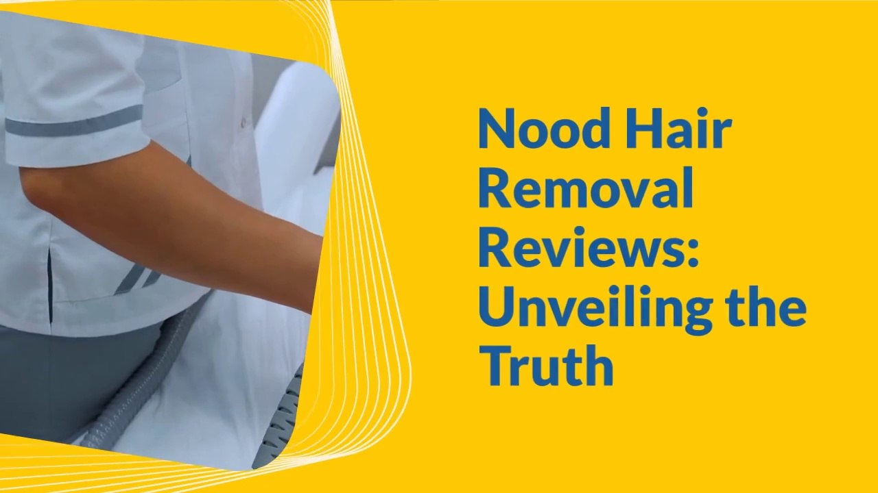 Nood Hair Removal Reviews Unveiling the Truth