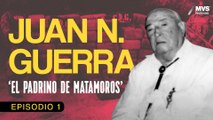 T1:E1 'Don Juan N. Guerra': De contrabandista a fundador de una célula delictiva