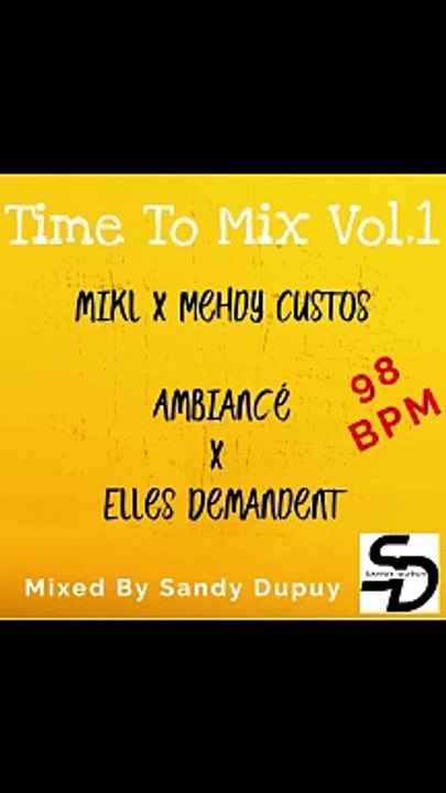 Time To Mix Vol.1 - Mikl x Mehdy Custos - Ambiancé x Elles Demandent - Mixed By Sandy Dupuy - 98 BPM