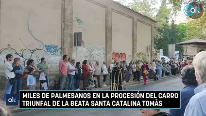 Miles de palmesanos en la procesión del carro triunfal de la beata Santa Catalina Tomàs