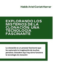 |HABIB ARIEL CORIAT HARRAR | CLONACIÓN: UNA TECNOLOGÍA FASCINANTE (PARTE 1) (@HABIBARIELC)
