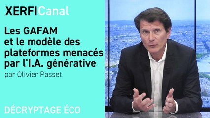Les GAFAM et le modèle des plateformes menacés par l'I.A. générative [Olivier Passet]