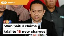 Wan Saiful slapped with 18 new money laundering charges