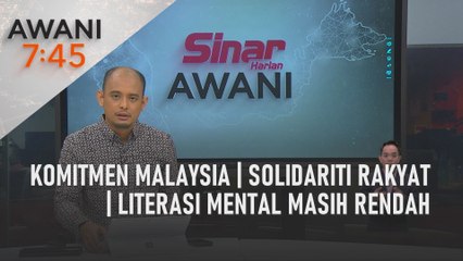 AWANI 7:45 [22/10/2023] - Komitmen Malaysia | Solidariti rakyat | Literasi mental masih rendah