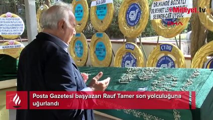Posta Gazetesi başyazarı Rauf Tamer son yolculuğuna uğurlandı