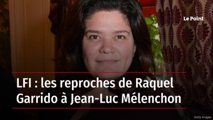 LFI : les reproches de Raquel Garrido à Jean-Luc Mélenchon
