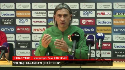 İstanbulspor Teknik Direktörü Hakan Yakın: Bu maçı kazanmayı çok istedik