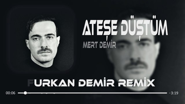 Mert Demir - Ateşe Düştüm ( Furkan Demir Remix )