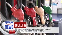 Oil price hike (Oct. 24): Gasoline P0.95/L; Diesel P1.30/L; Kerosene P1.25/L | GMA Integrated News Bulletin