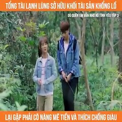 Dù Quên Em Vẫn Nhớ Rõ Tình Yêu - Tập 3