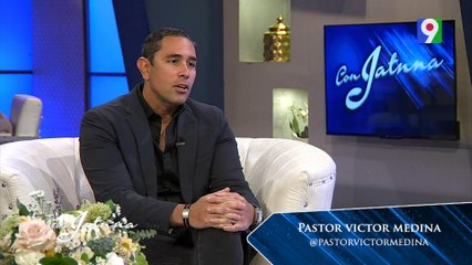 Especial entrevista con el Pastor Víctor Medina en Con Jatnna