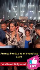Ananya Panday at an event last night