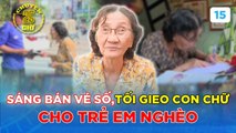 Chuyện 25H #15 _ Bà Giáo 75 tuổi sáng bán vé số tối gieo con chữ cho trẻ em nghèo