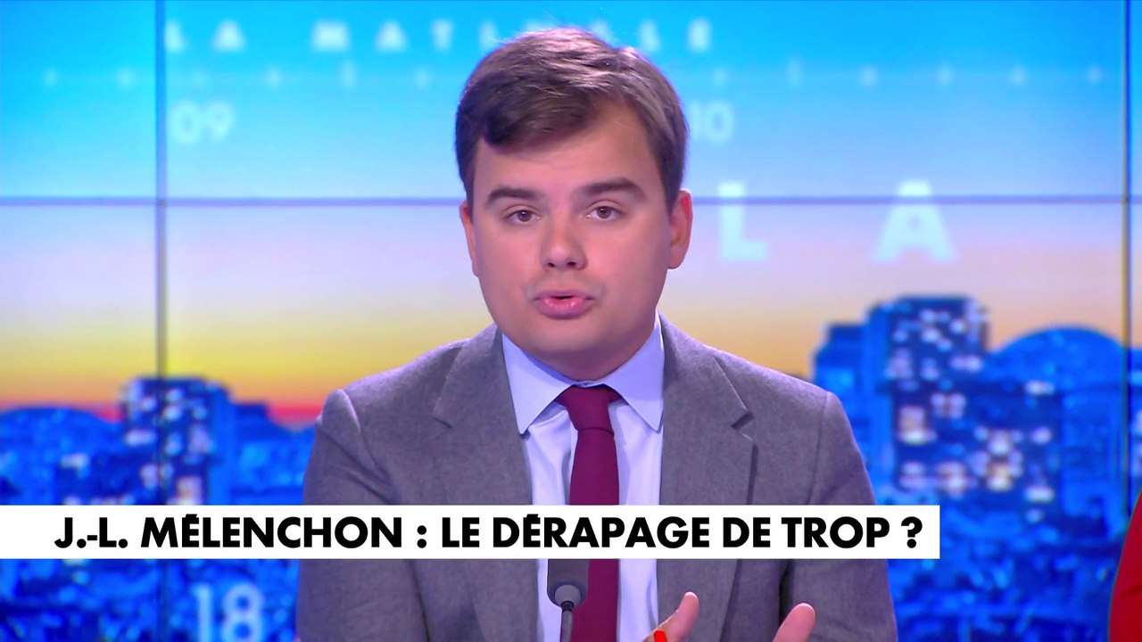 L'édito de Gauthier Le Bret : «Jean-Luc Mélenchon : le dérapage de trop ?»