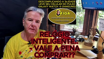 DESCOMPLICANDO 3a IDADE - PARTE 4 - GALAXY WATCH 6