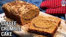 Coffee Crumble Cake Recipe | Easy to Bake Coffee Crumble Cake | Chef Bhumika | Rajshri Food
