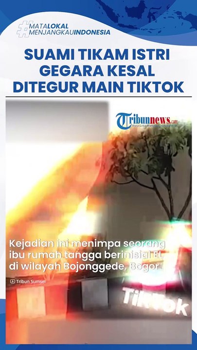 Geger Suami di Bogor Aniaya Istri hingga Tewas Gegara Dilarang Nonton Video Wanita di TikTok_720p