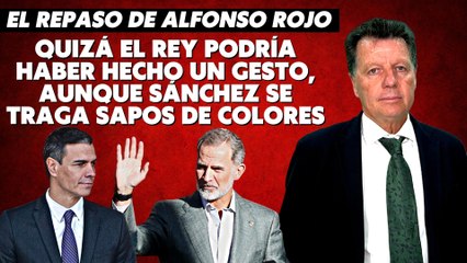 Alfonso Rojo: “Quizá el Rey podría haber hecho un gesto, aunque Sánchez se traga sapos de colores”