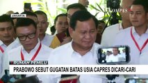 Prabowo Mengaku Merasa Aneh dengan Gugatan Batas Usia Capres-Cawapres