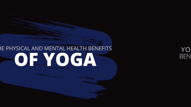 The Physical and Mental Health Benefits of Yoga