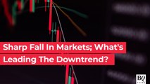 Decoding The Sharp Fall In The Market