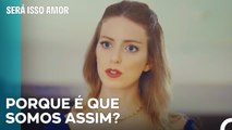 Selin Sente-se Mal Por Ter Discutido Com Ferit - Será Isso Amor Episodio 44