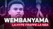 Spurs - Wembanyama, la hype frappe la NBA